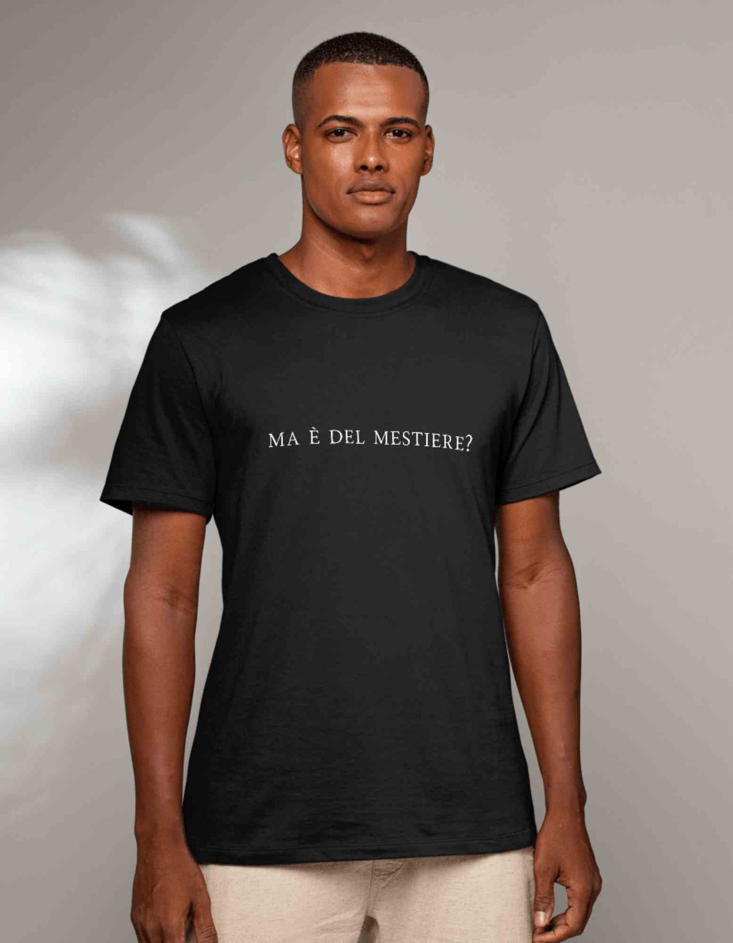 "Ma è del mestiere?" // Limited Edition T-Shirt